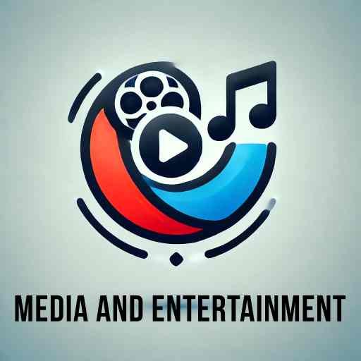 Media and Entertainment